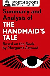Summary and Analysis of The Handmaid's Tale: Based on the Book by Margaret Atwood (Smart Summaries) by Worth Books