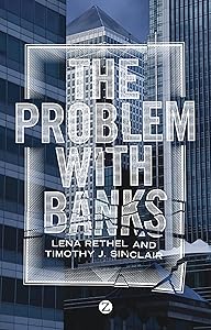 The Problem with Banks by Lena Rethel