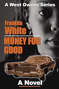 Money For Good: A Novel (West Owens)