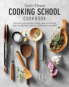 Taste of Home Cooking School Cookbook: Step-by-Step Instructions, How-to Photos and the Recipes Today's Home Cooks Rely on Most (Taste of Home Classics) by Taste of Home