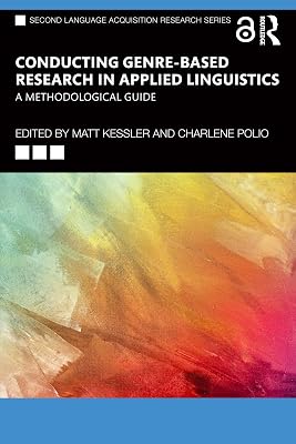 Conducting Genre-Based Research in Applied Linguistics: A Methodological Guide (Second Language Acquisition Research Series)