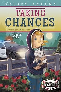 Taking Chances: A Grace Story (Second Chance Ranch) by Kelsey Abrams