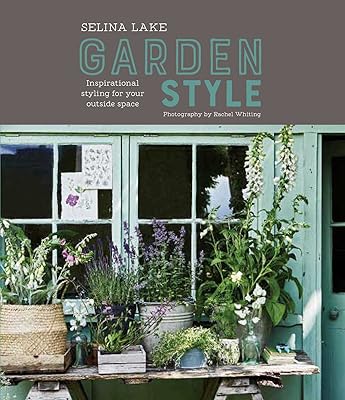 Selina Lake: Garden Style: Inspirational Styling for your Outside Space