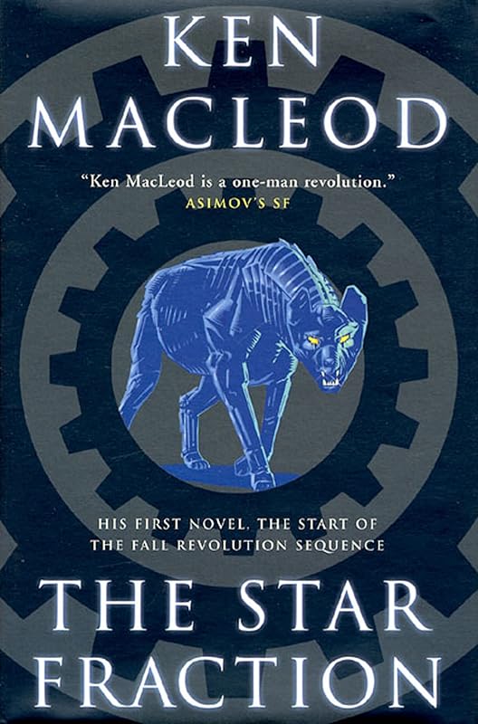 The Star Fraction: The Fall Revolution Sequence by Ken MacLeod