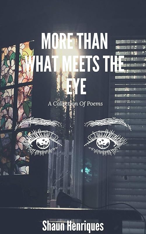 More Than What Meets The Eye by Shaun Henriques