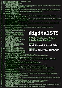 digitalSTS: A Field Guide for Science & Technology Studies by Janet Vertesi