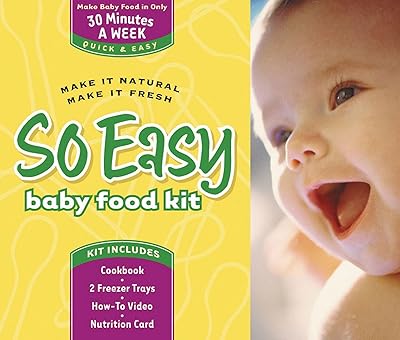 So Easy Baby Food Kit: Make It Natural, Make It Fresh