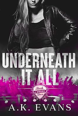 Underneath It All (Rock Stars & Romance Book 4)