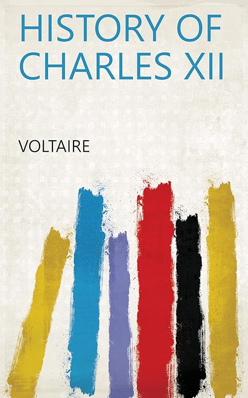 History of Charles XII by Voltaire