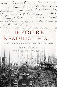 If You're Reading This . . .: Last Letters from the Front Line by Si&acirc;n Price