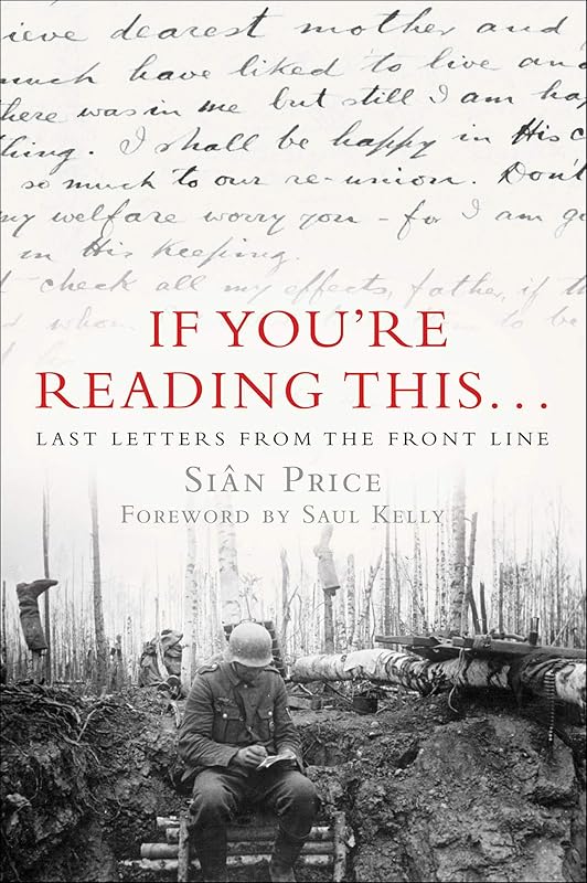 If You're Reading This . . .: Last Letters from the Front Line by Si&acirc;n Price