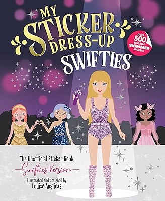 My Sticker Dress-Up: Swifties: Fun and Creative Activity Book for Swifties of all ages with 500+ Reusable Stickers!