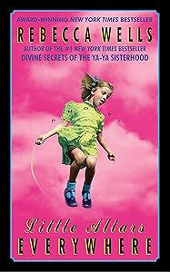 Little Altars Everywhere: A Novel (The Ya-Ya Series Book 2)