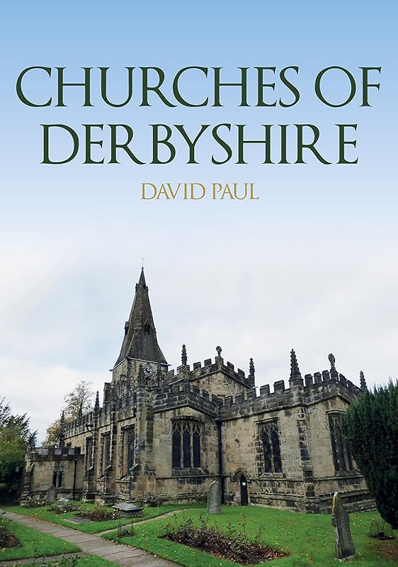 Churches of Derbyshire by David Paul