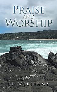 Praise and Worship by JL Williams
