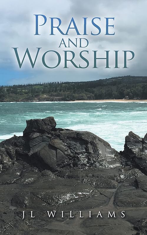 Praise and Worship by JL Williams