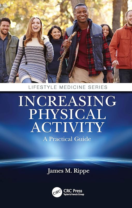 Increasing Physical Activity: A Practical Guide (Lifestyle Medicine) by James M. Rippe