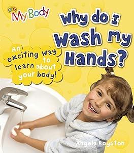 Why Do I Wash My Hands? (My Body)