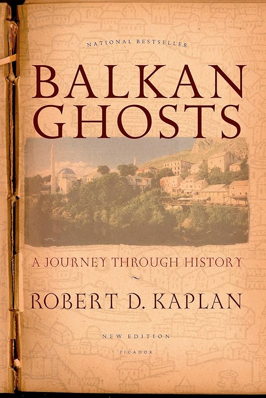 Balkan Ghosts by Robert D. Kaplan