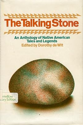 The Talking Stone: An Anthology of Native American Tales and Legends