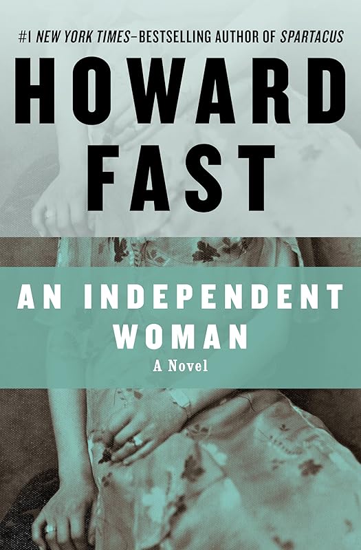 An Independent Woman: A Novel (Lavette Family Saga Book 6) by Howard Fast