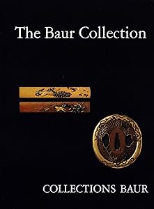 The Baur Collection: Japanese Sword-Fittings and Associated Metalwork by B. W. Robinson