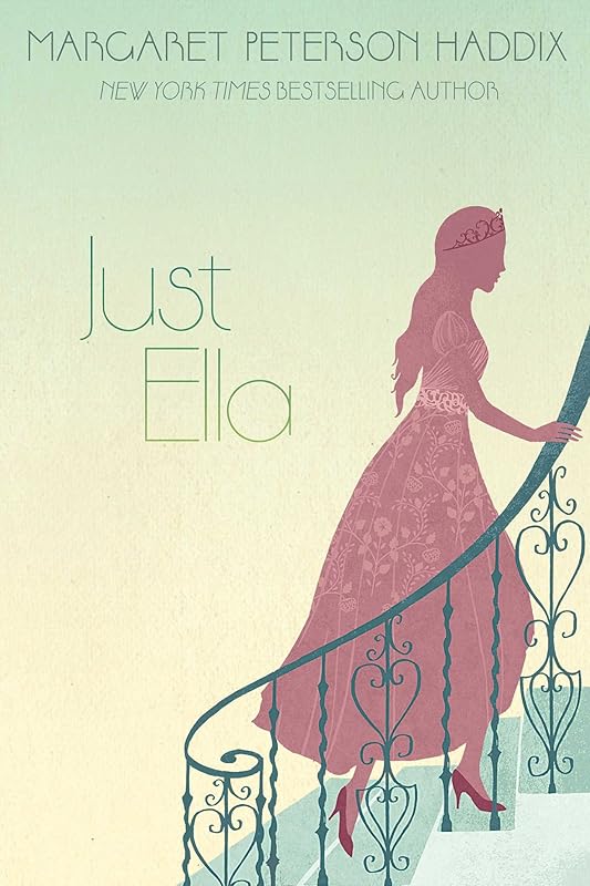 Just Ella (The Palace Chronicles Book 1) by Margaret Peterson Haddix