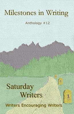 MIlestones in Writing: Anthology #12