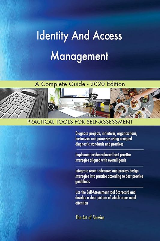 Identity And Access Management A Complete Guide - 2020 Edition by Gerardus Blokdyk