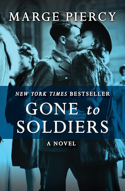 Gone to Soldiers: A Novel by Marge Piercy