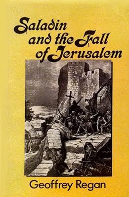 Saladin and the Fall of Jerusalem
