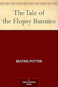 The Tale of the Flopsy Bunnies