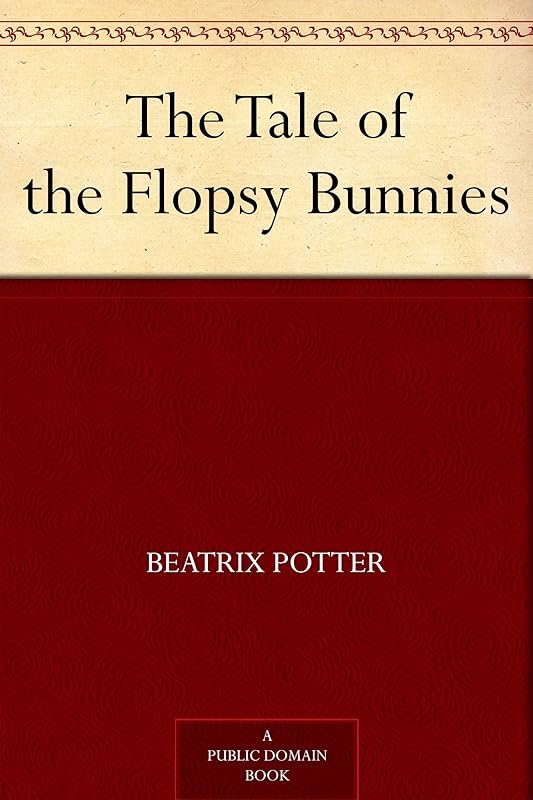 The Tale of the Flopsy Bunnies by Beatrix Potter