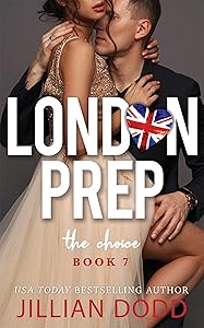 The Choice (London Prep Book 7) by Jillian Dodd
