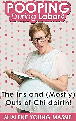 POOPING During Labor?: The Ins and (Mostly) Outs of Childbirth!