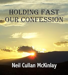 HOLDING FAST OUR CONFESSION