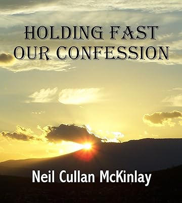 HOLDING FAST OUR CONFESSION