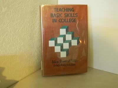 Teaching Basic Skills in College: A Guide to Objectives, Skills Assessment, Course Content, Teaching Methods, Support Services, and Administration (Jossey Bass Higher & Adult Education Series)