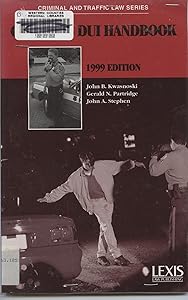 Officer's Dui Handbook: 1999 Edition Criminal and Traffic Law Series