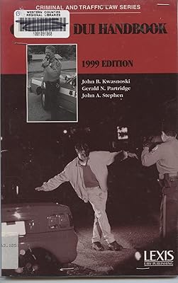 Officer's Dui Handbook: 1999 Edition Criminal and Traffic Law Series