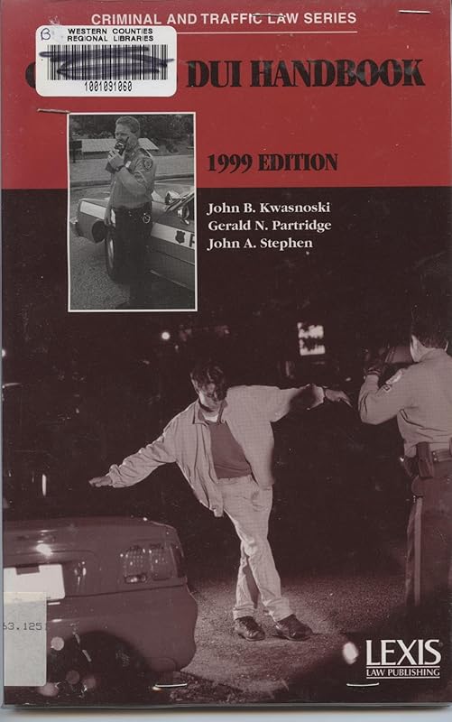 Officer's Dui Handbook: 1999 Edition Criminal and Traffic Law Series by John Stephen