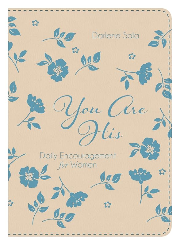 You Are His: Daily Encouragement for Women by Darlene Sala