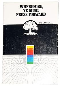 Wherefore Ye Must Press Forward