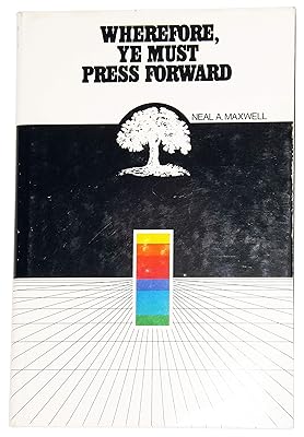 Wherefore Ye Must Press Forward