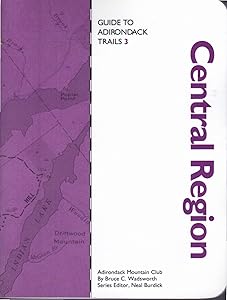 Guide to Adirondack Trails: Central Region (The Forest Preserve Series, Vol 3) by Bruce Wadsworth