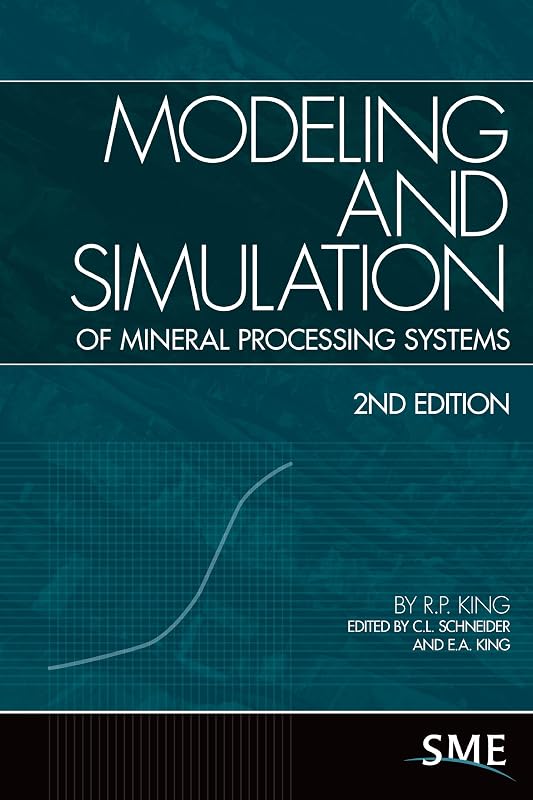 Modeling and Simulation of Mineral Processing Systems, Second Edition by R.P. King