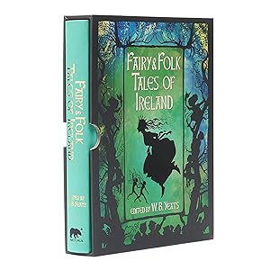 Fairy and Folk Tales of Ireland (Arcturus Slipcased Classics, 11) by W. B. Yeats
