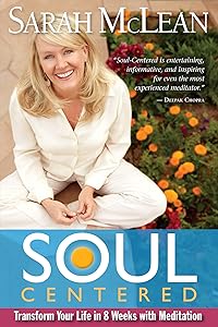 Soul-Centered: Transform Your Life In 8 Weeks With Meditation by Sarah McLean