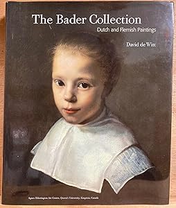 The Bader Collection: Dutch and Flemish Paintings by David de Witt
