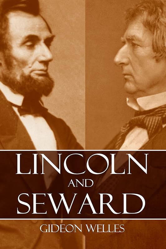 Lincoln and Seward by Gideon Welles